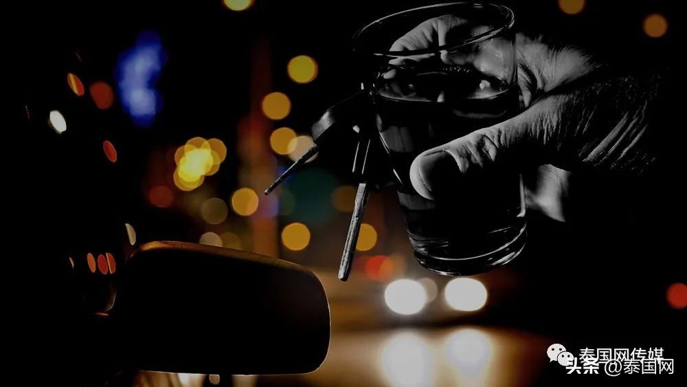 泰国酒驾处罚最新消息,泰国对酒驾的处罚