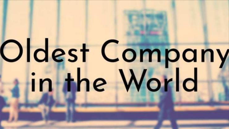 世界上最古老的公司前100名,世界最古老的企业排名